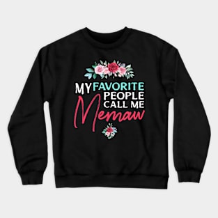 My favorite people call me Memaw Crewneck Sweatshirt